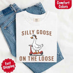 Silly Goose On The Loose Comfort Colors Tee – Funny Gift Shirt