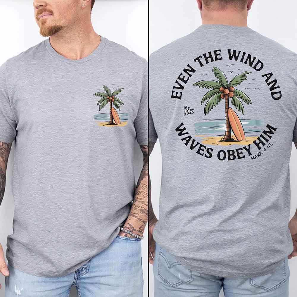 Even the Wind Obey Him Tee – Christian Graphic Shirt, Unisex Bible Verse Top