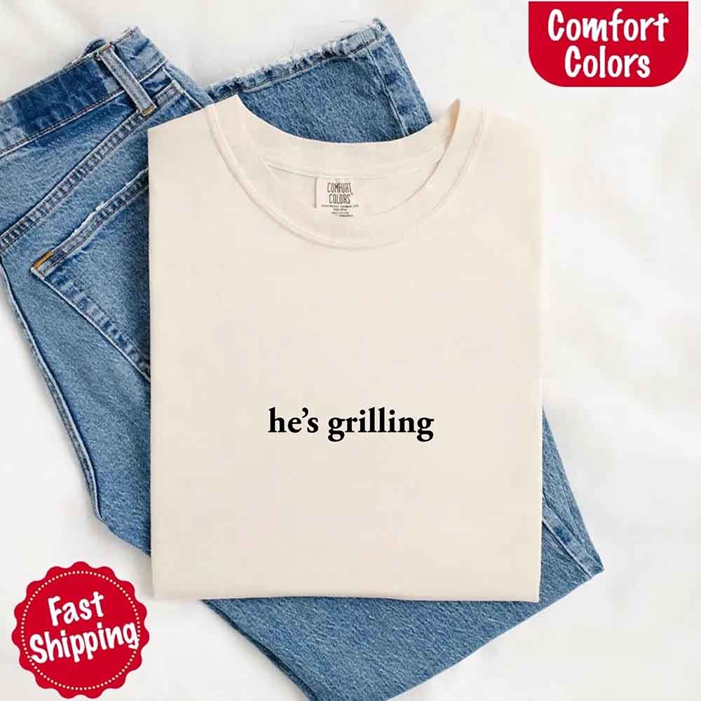 He’s Grilling – Funny Summer BBQ Shirt for Women