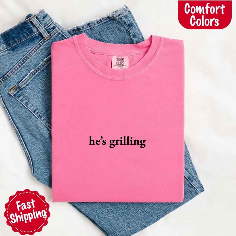 He’s Grilling – Funny Summer BBQ Shirt for Women
