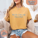 Blue Collar Wife or Girlfriend Tee – Funny Comfort Colors-Inspired Shirt for Women