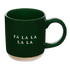 Fa La La 14oz. Taza de café de gres verde 
