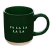 Fa La La 14oz. Taza de café de gres verde 
