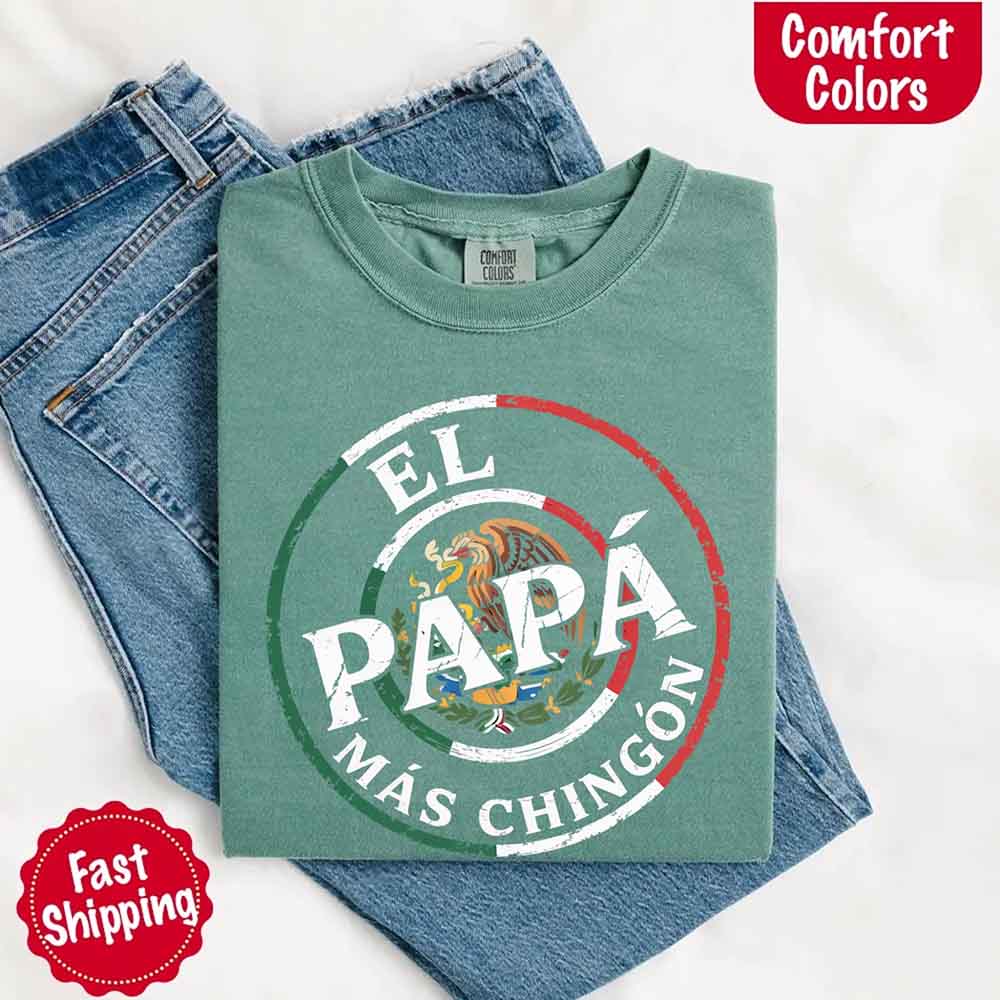 El Papá Más Chingón T-Shirt – Funny Mexican Dad Graphic Tee for Father’s Day Shirt
