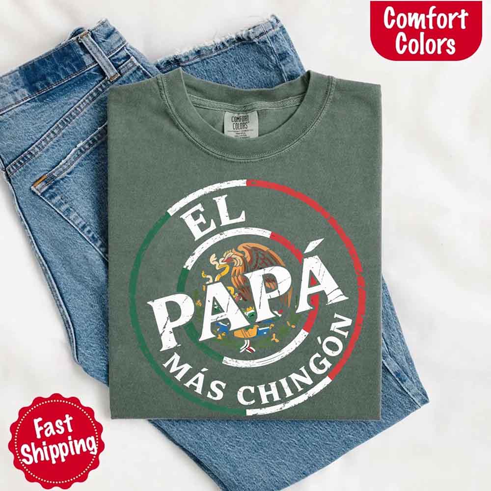 El Papá Más Chingón T-Shirt – Funny Mexican Dad Graphic Tee for Father’s Day Shirt
