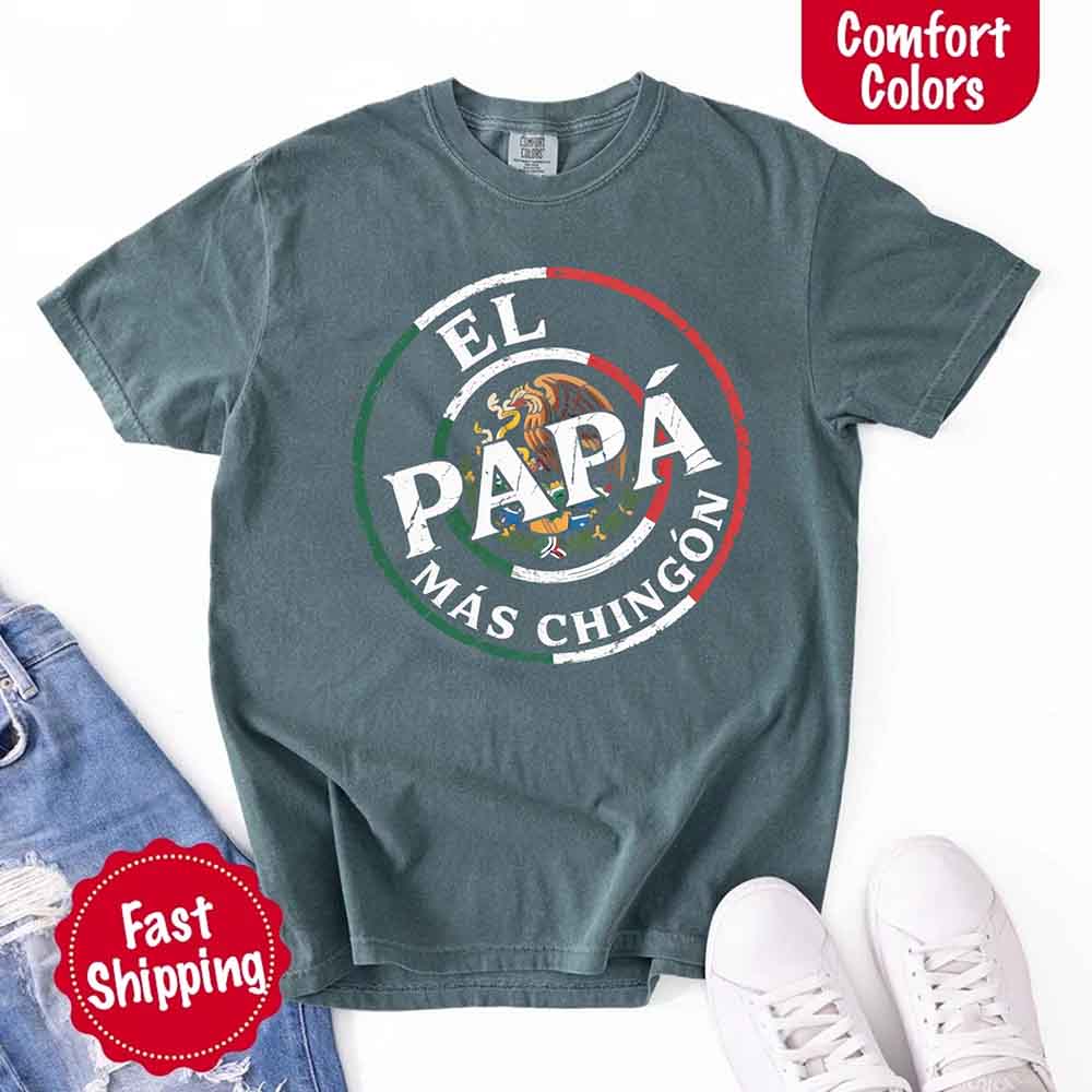 El Papá Más Chingón T-Shirt – Funny Mexican Dad Graphic Tee for Father’s Day Shirt