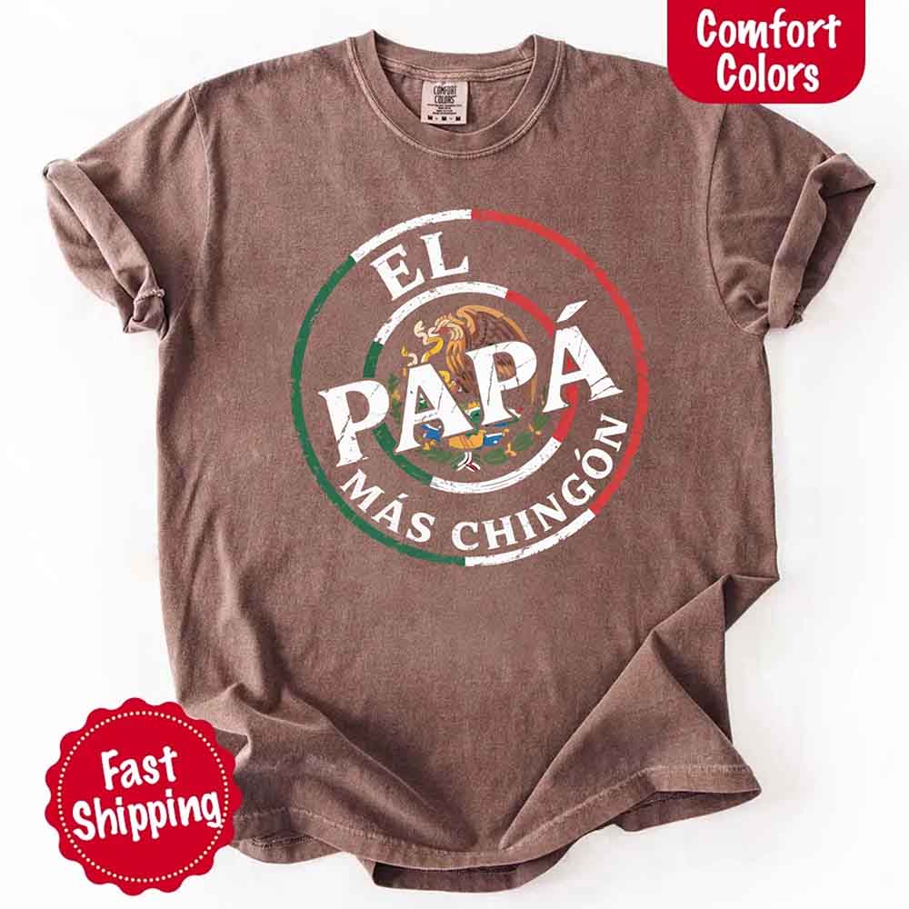 El Papá Más Chingón T-Shirt – Funny Mexican Dad Graphic Tee for Father’s Day Shirt