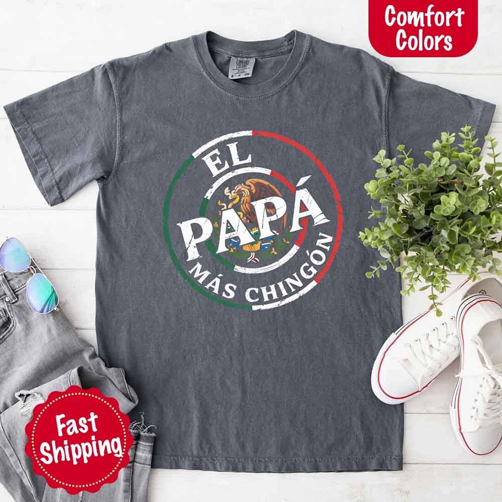 El Papá Más Chingón T-Shirt – Funny Mexican Dad Graphic Tee for Father’s Day Shirt