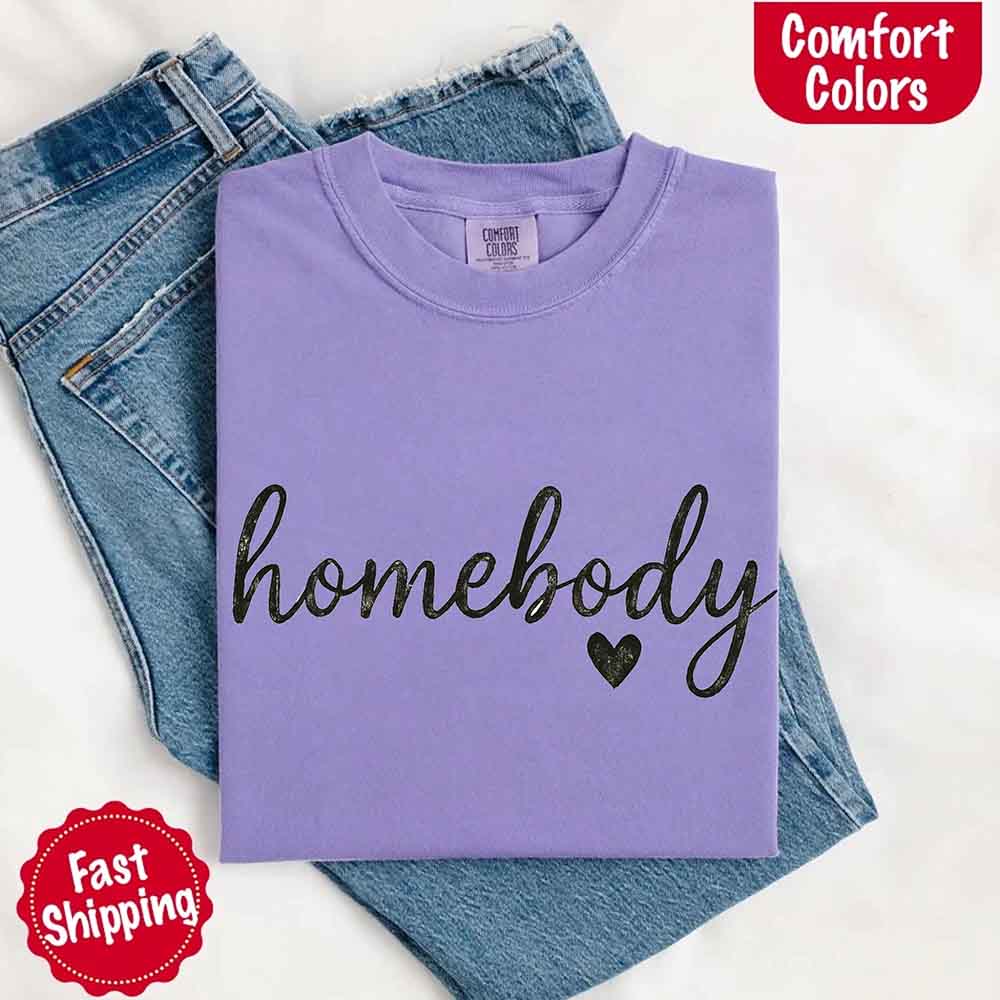 Homebody Comfort Colors Tee – Casual Slouchy Shirt for Women, Everyday Relaxed Fit