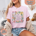 I Will Praise Him in Every Season T-Shirt – Comfort Colors Christian Tee with Floral Cross