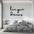 Live Your Dreams Metal Wall Art - Inspirational Script Wall Decor - KAF096