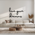 Live Your Dreams Metal Wall Art - Inspirational Script Wall Decor - KAF096