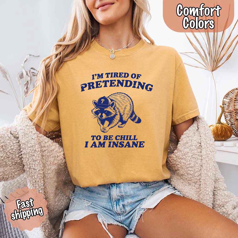 Vintage Comfort Colors I'm Tired of Pretending to Be Chill Raccoon T-Shirt