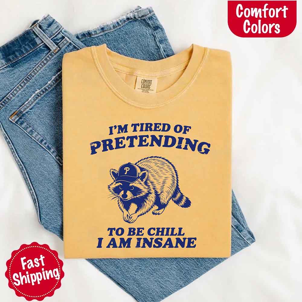 Vintage Comfort Colors I'm Tired of Pretending to Be Chill Raccoon T-Shirt