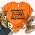 Apparently We're Trouble When We're Together Bachelorette Party T-Shirts
