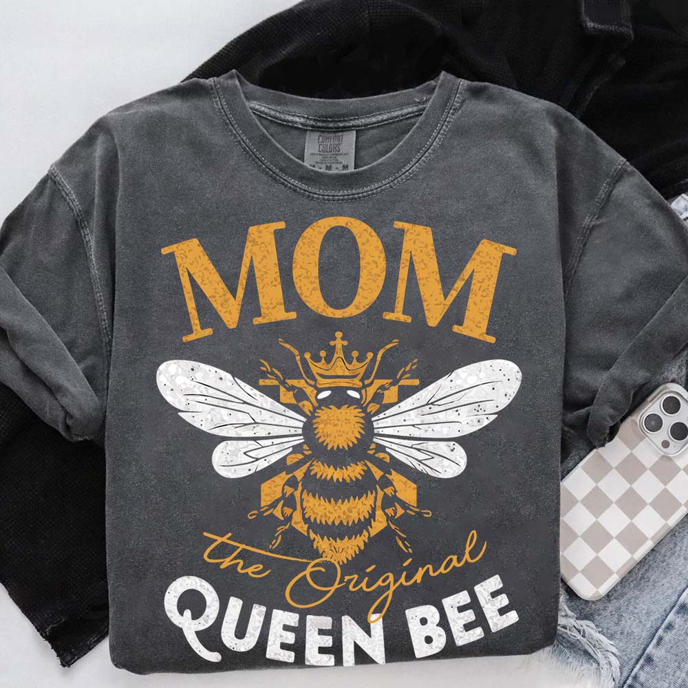Mom, The Original Queen Bee Shirt – Stylish & Fun Mother's Day Tee