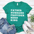 Father Husband Provider Hero King T-shirt