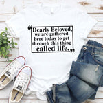 Dearly Beloved Tee – Unisex Funny Quote Shirt